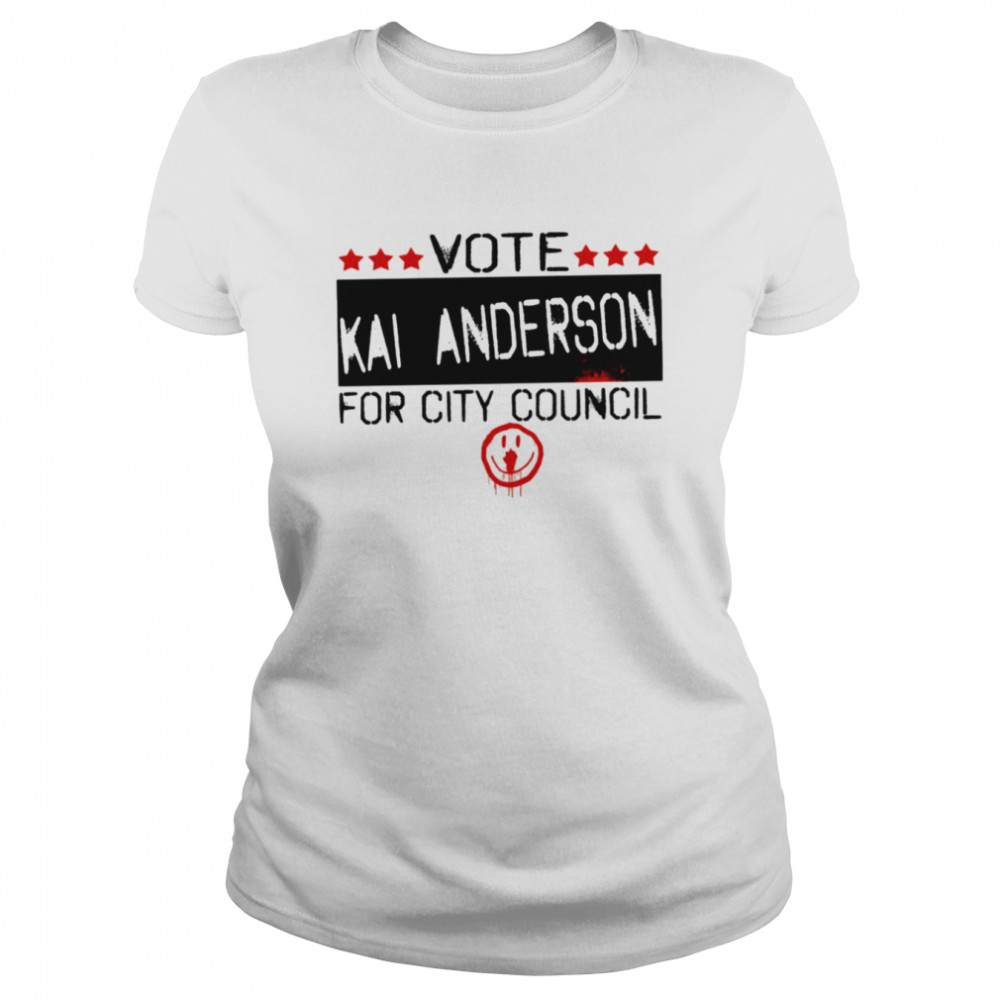 Vote Kai Anderson For City Council Kai Anderson Shirt Classic Women'S T-Shirt