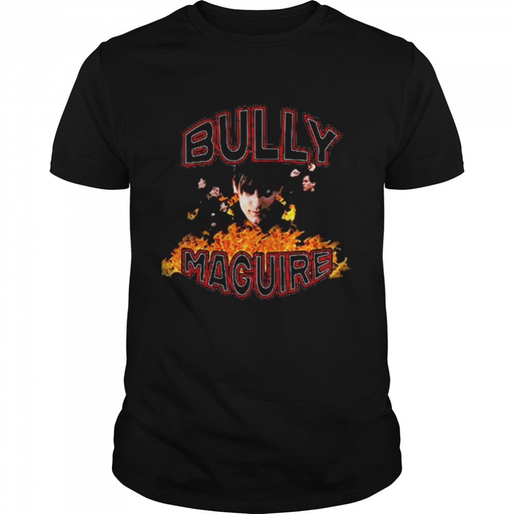 Bully maguire 2022 shirt