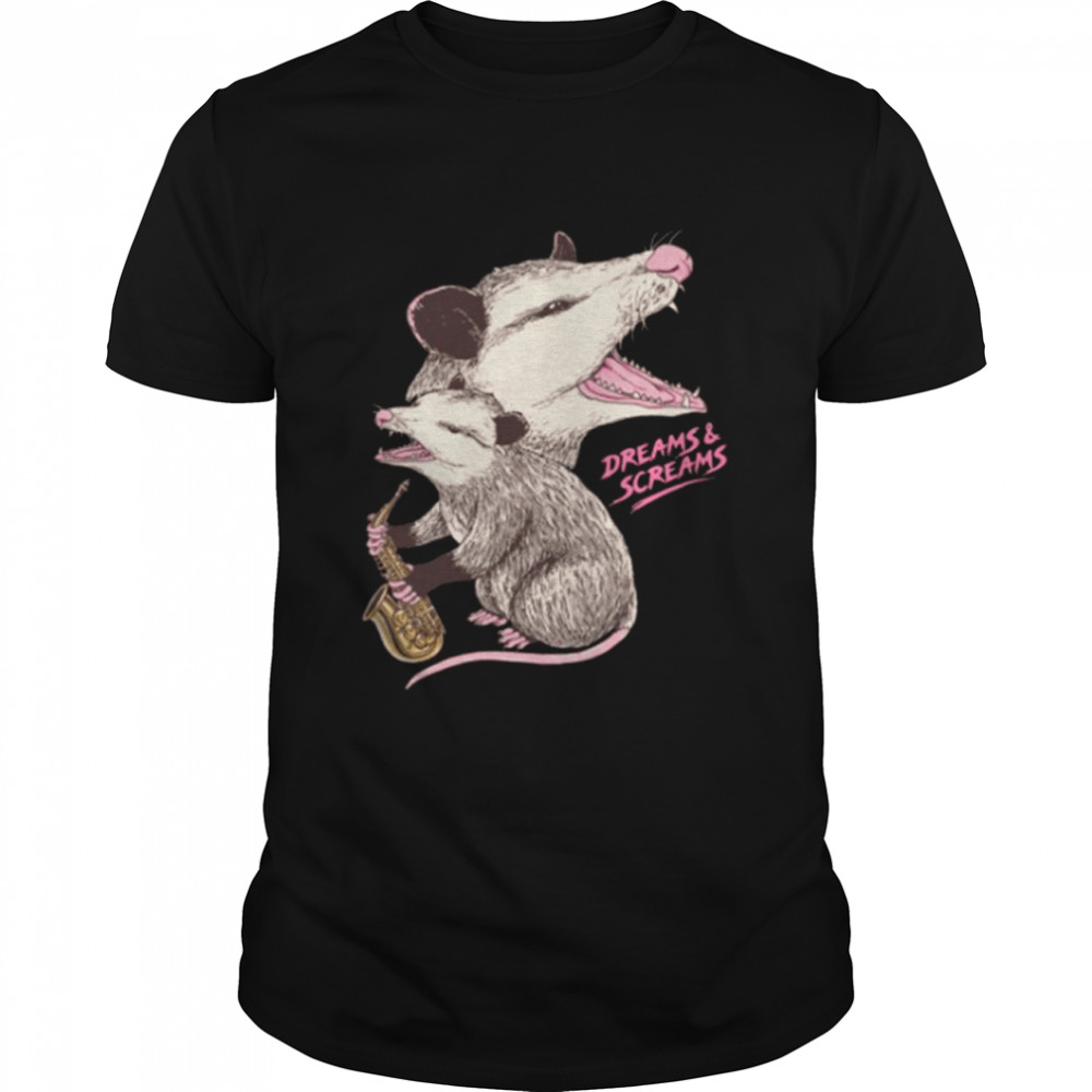 Dreams And Screams shirt