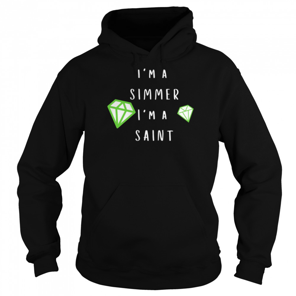 I’m A Simmer I’m A Saint The Sims Shirt Unisex Hoodie
