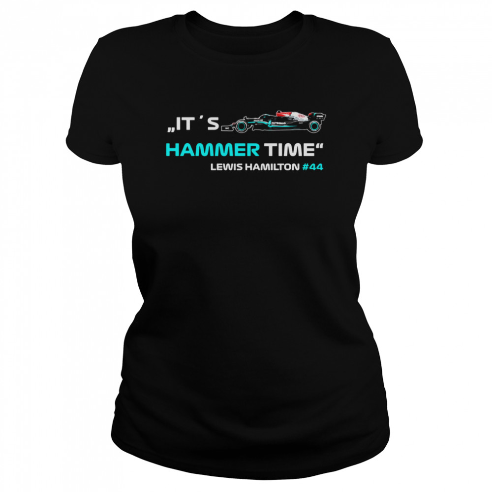 It´s Hammer Time 44 Lewis Hamilton Formula 1 Shirt Classic Women'S T-Shirt