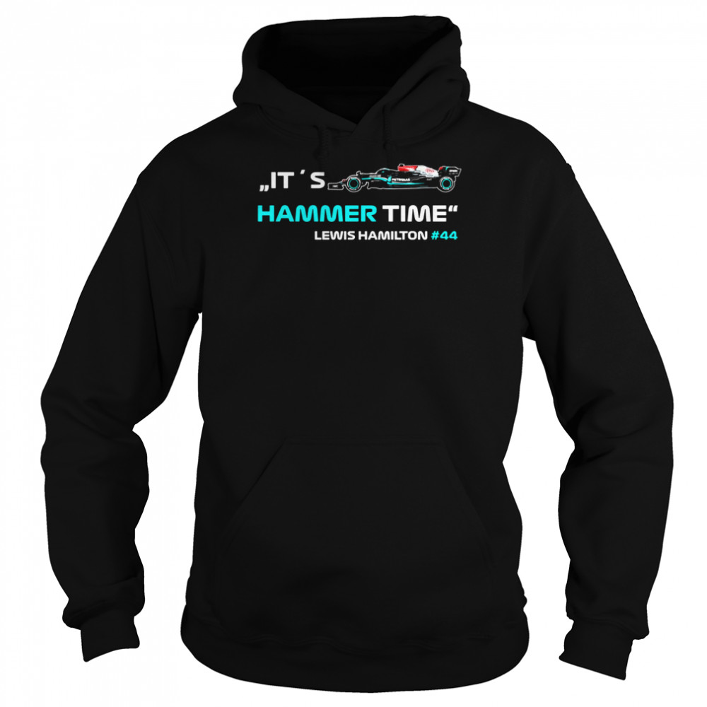 It´s Hammer Time 44 Lewis Hamilton Formula 1 Shirt Unisex Hoodie