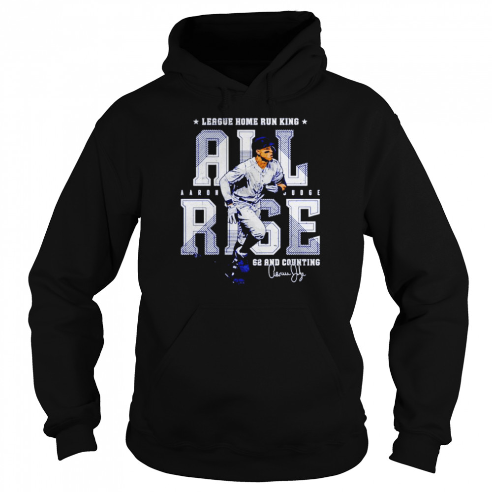 Aaron Judge All Rise League Home Run King Signature Shirt Unisex Hoodie