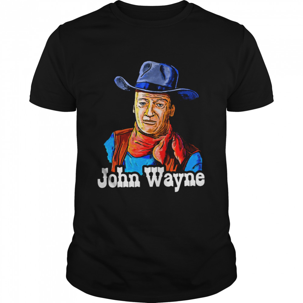 John Wayne Fanart Cowboy The Legend shirt