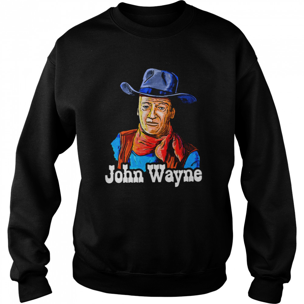 John Wayne Fanart Cowboy The Legend Shirt Unisex Sweatshirt