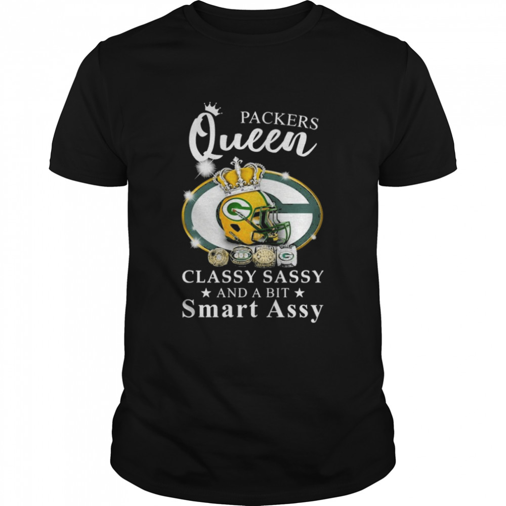 Green Bay Packers Helmet Queen classy sassy and a bit smart assy shirt