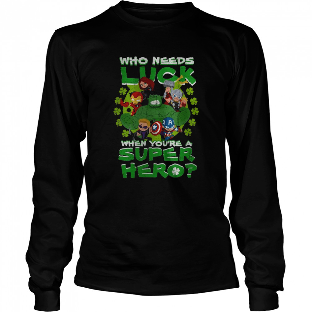 Marvel Avengers Who Needs Luck When Youre A Super Hero Shirt Long Sleeved T-Shirt