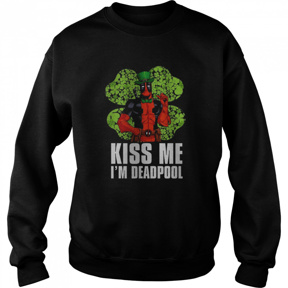 Marvel Kiss Me Im Deadpool Shamrock Shirt Unisex Sweatshirt