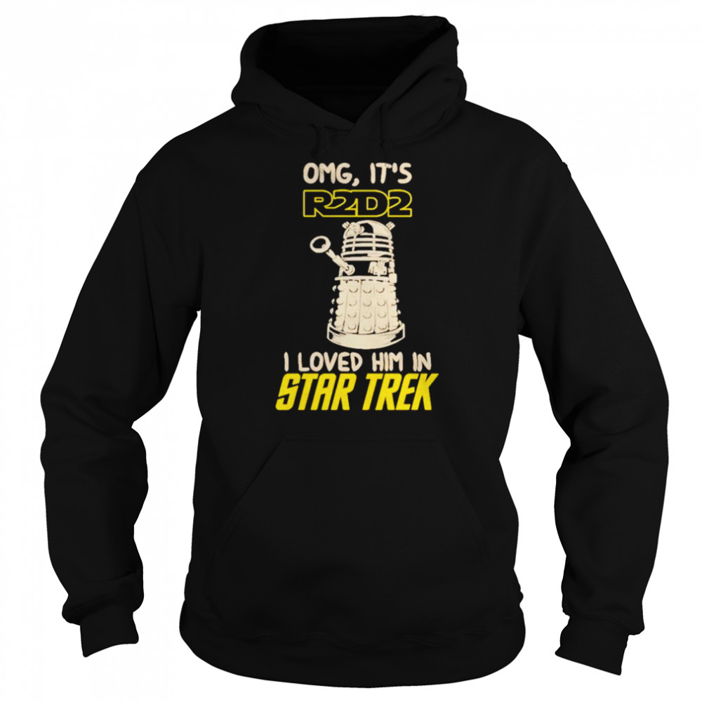 Omg It’s R2D2 I Loved Him In Star Trek 2022 T-Shirt Unisex Hoodie