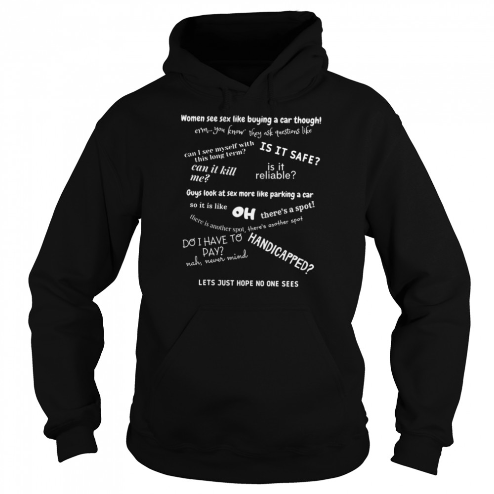 Women See Sx Like Buying A New Car Stand Up Comedian Shirt Unisex Hoodie