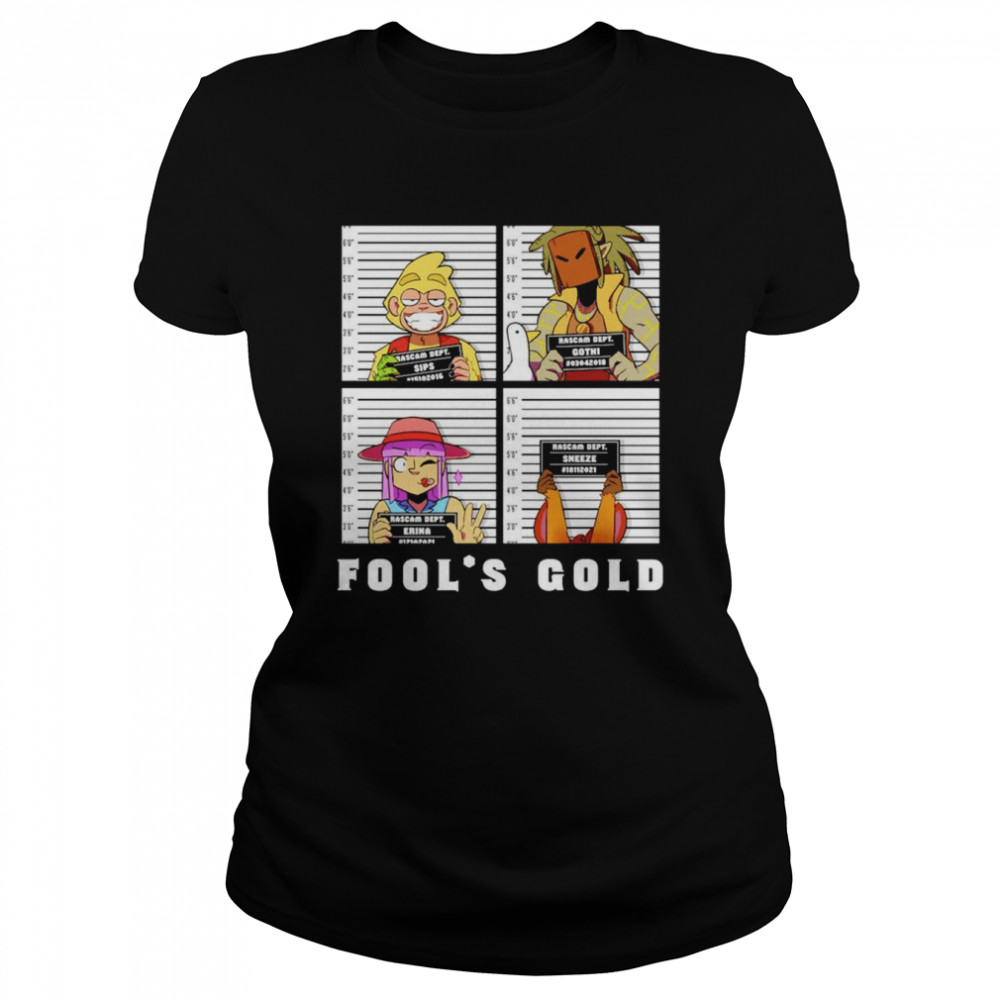 Fool’s Gold Selling Crime Shirt Classic Women'S T-Shirt