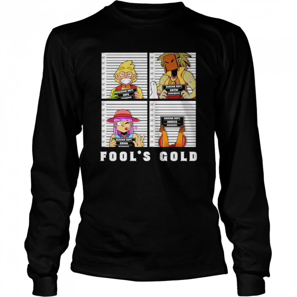 Fool’s Gold Selling Crime Shirt Long Sleeved T-Shirt