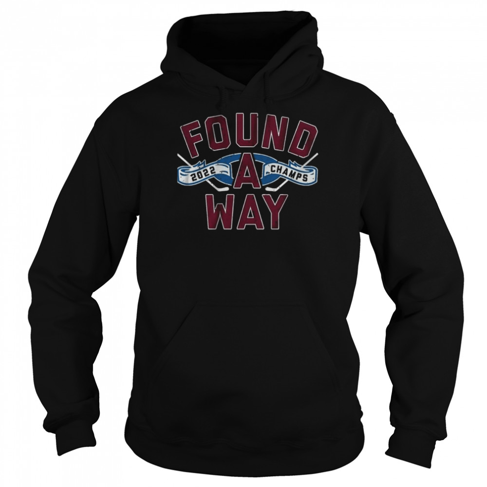 Found A Way For Colorado Avalanche Champs 2022  Unisex Hoodie