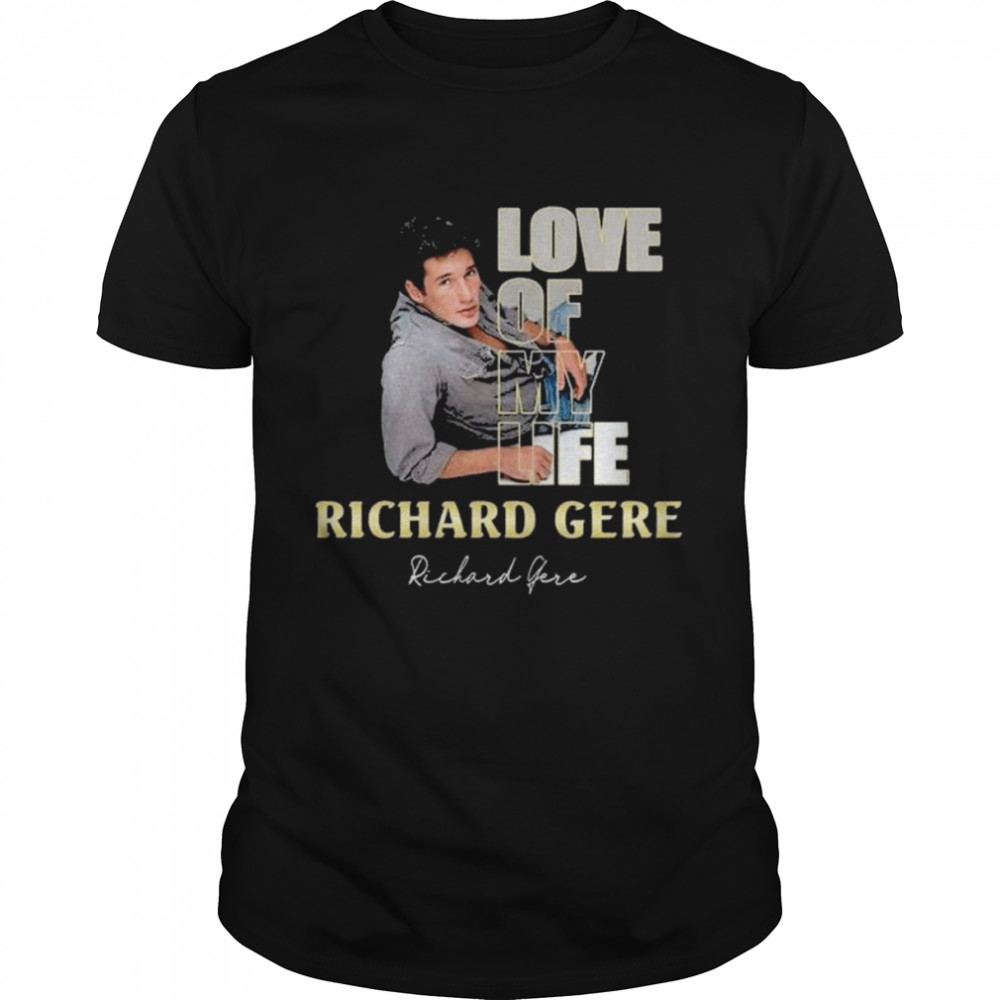 Love of my life Richard Gere signature shirt