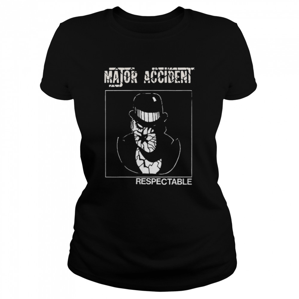 Major Accident Respectable Punk Oi Shirt Classic Women'S T-Shirt