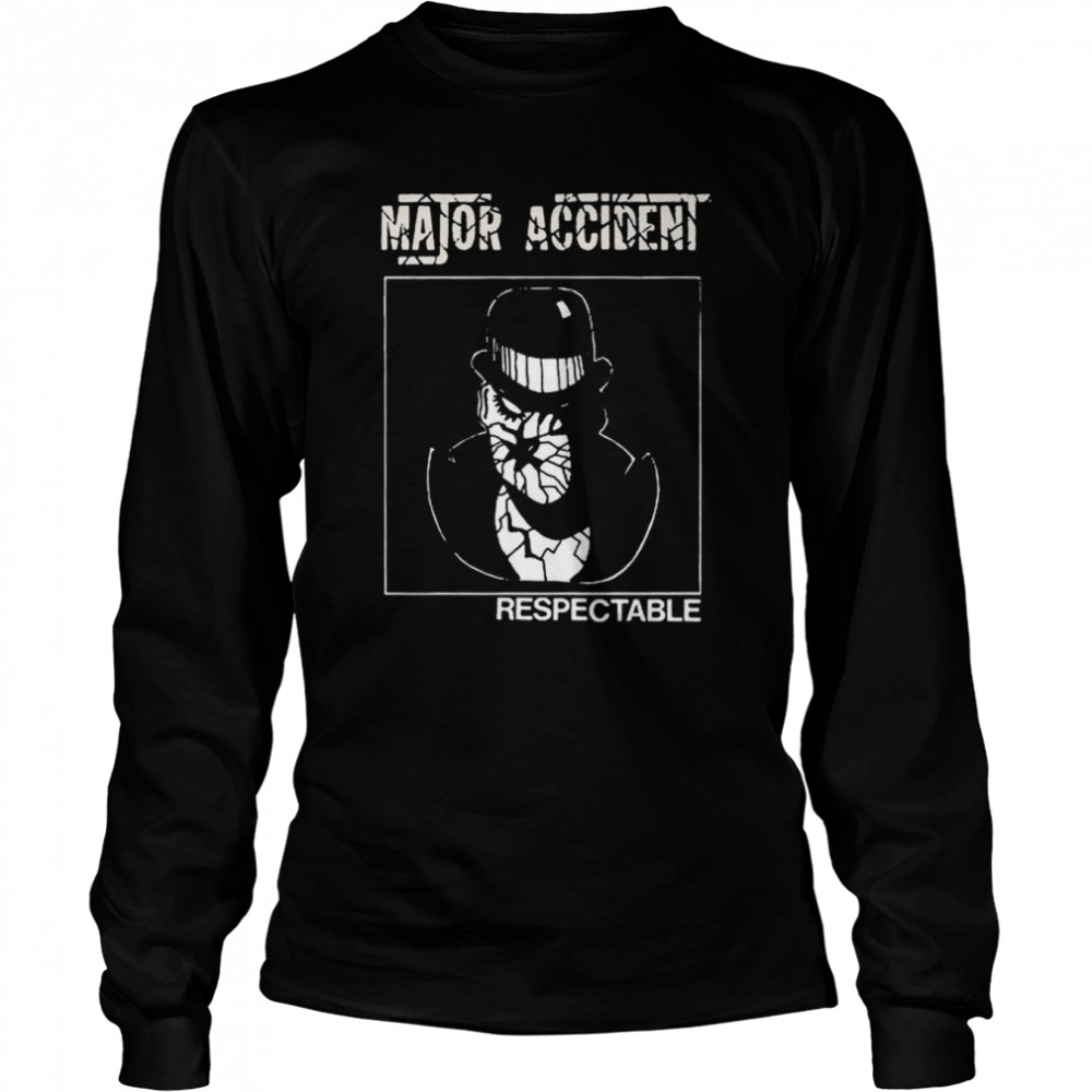 Major Accident Respectable Punk Oi Shirt Long Sleeved T-Shirt