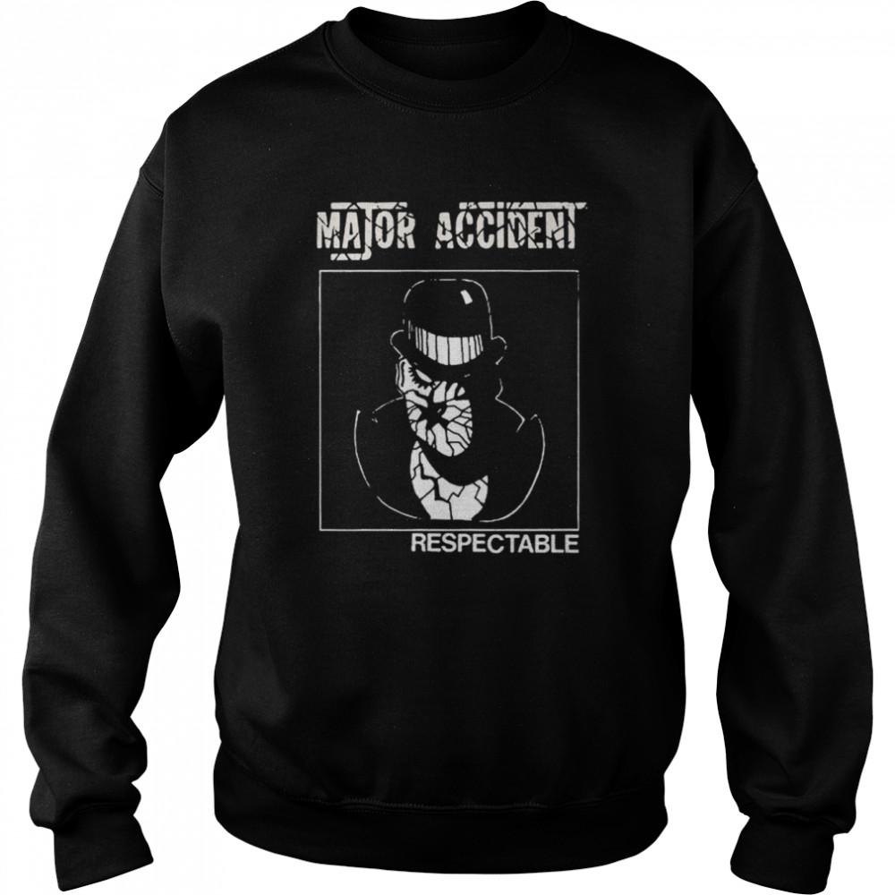 Major Accident Respectable Punk Oi Shirt Unisex Sweatshirt