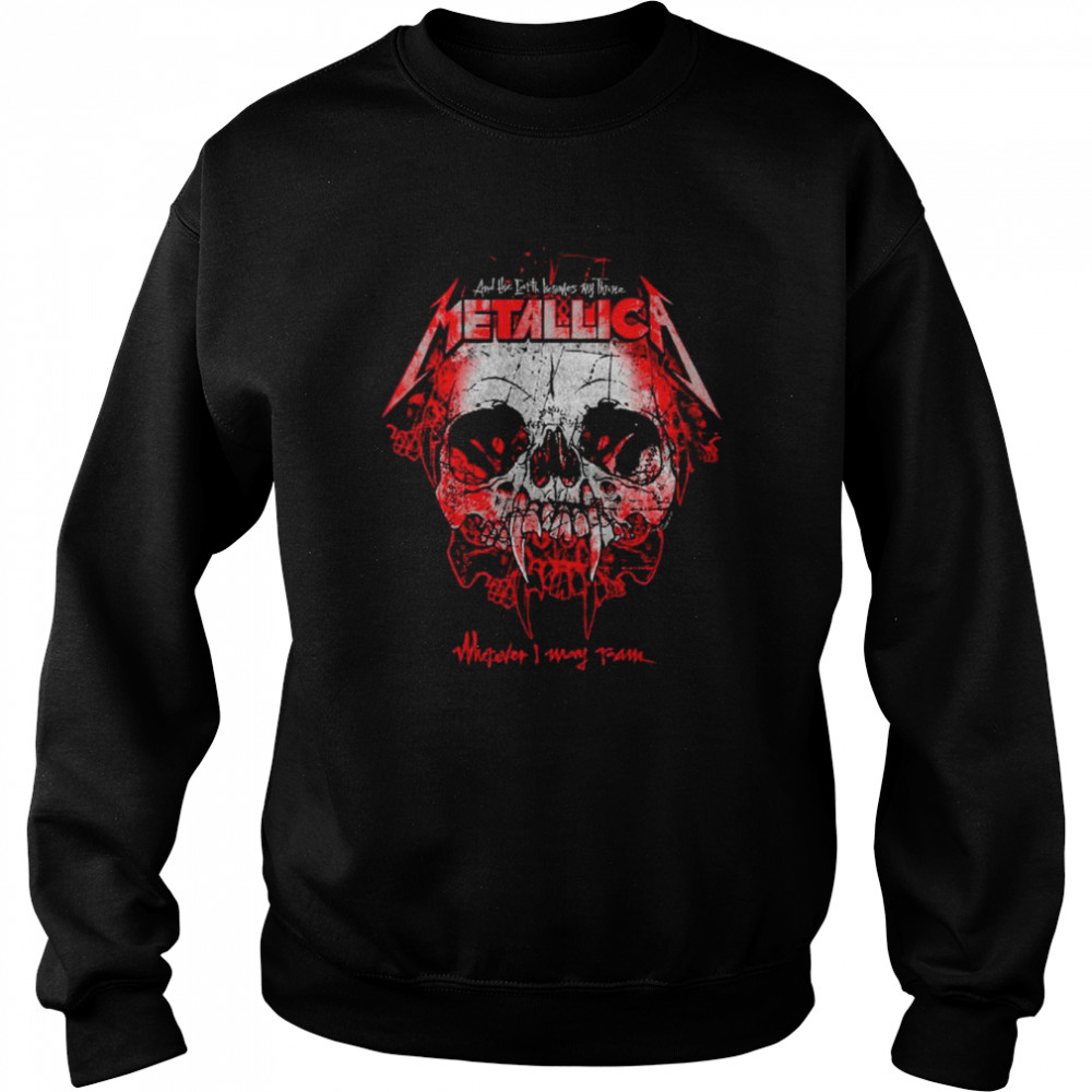 Metal Band Wherever I May Team Shirt Unisex Sweatshirt