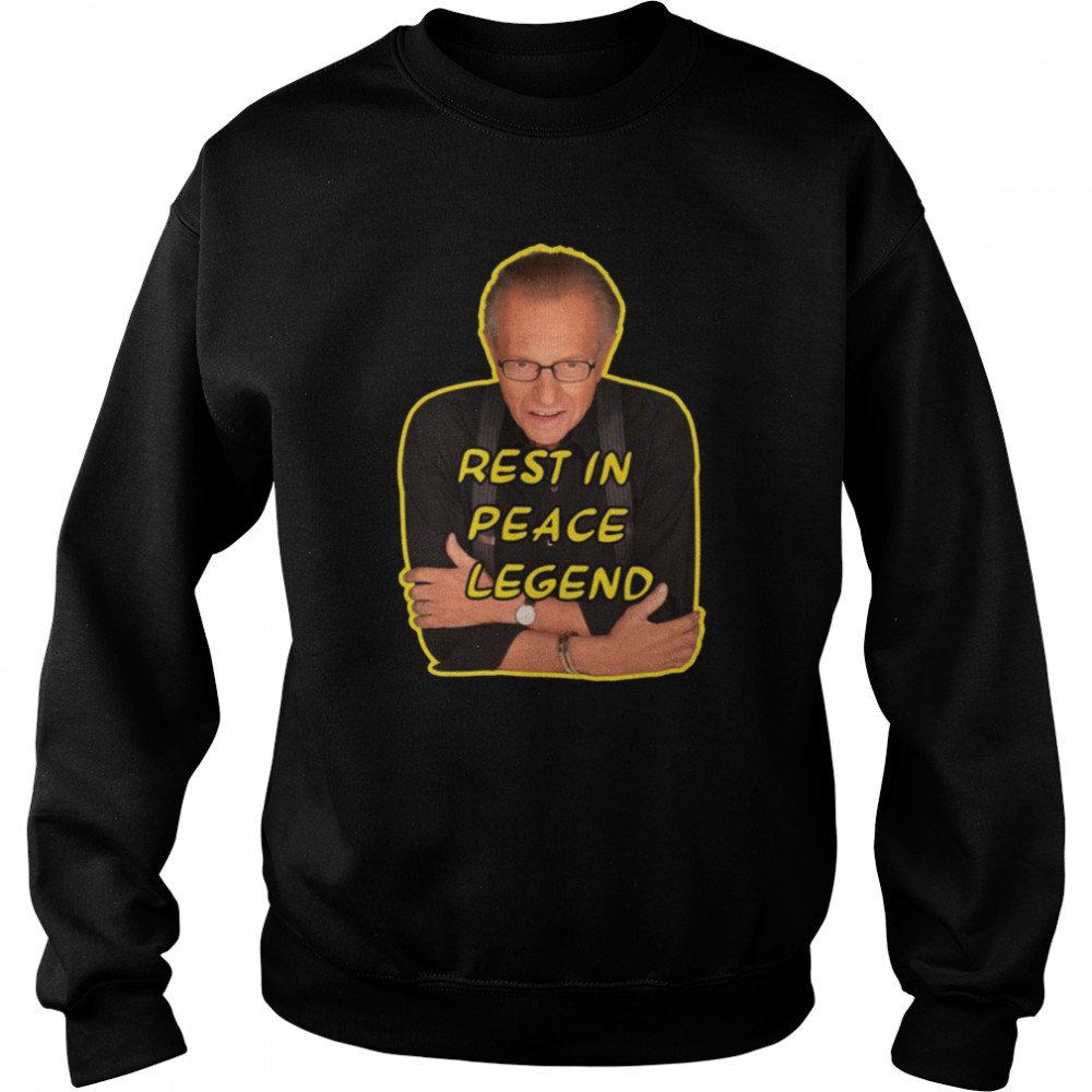 Rest In Peace Larry King shirt Unisex Sweatshirt