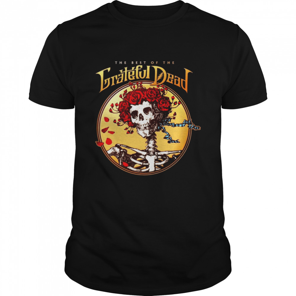 The Best Of The Greatful Dead shirt