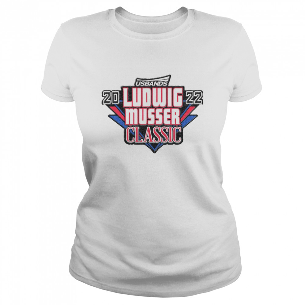 2022 Usbands Ludwig Musser Classic  Classic Women'S T-Shirt