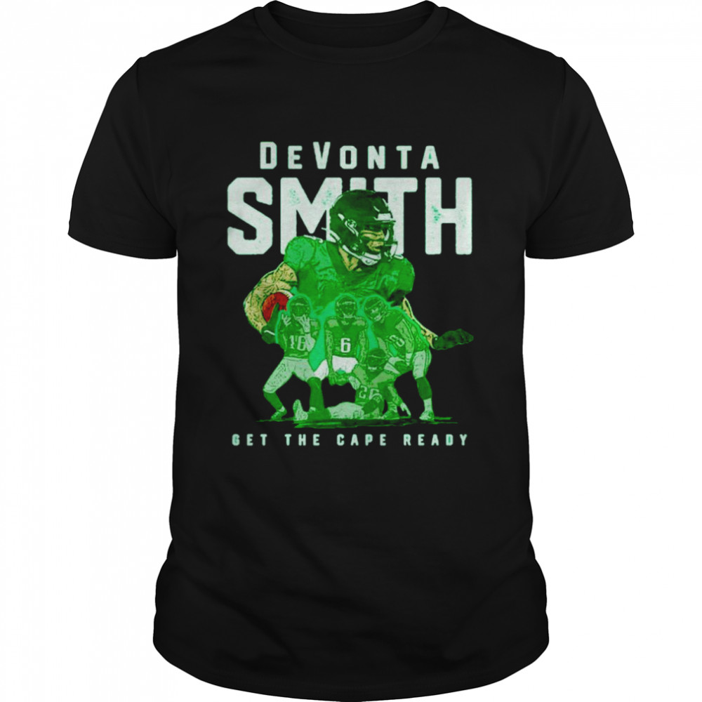 Devonta Smith Philadelphia Team get the cape ready shirt