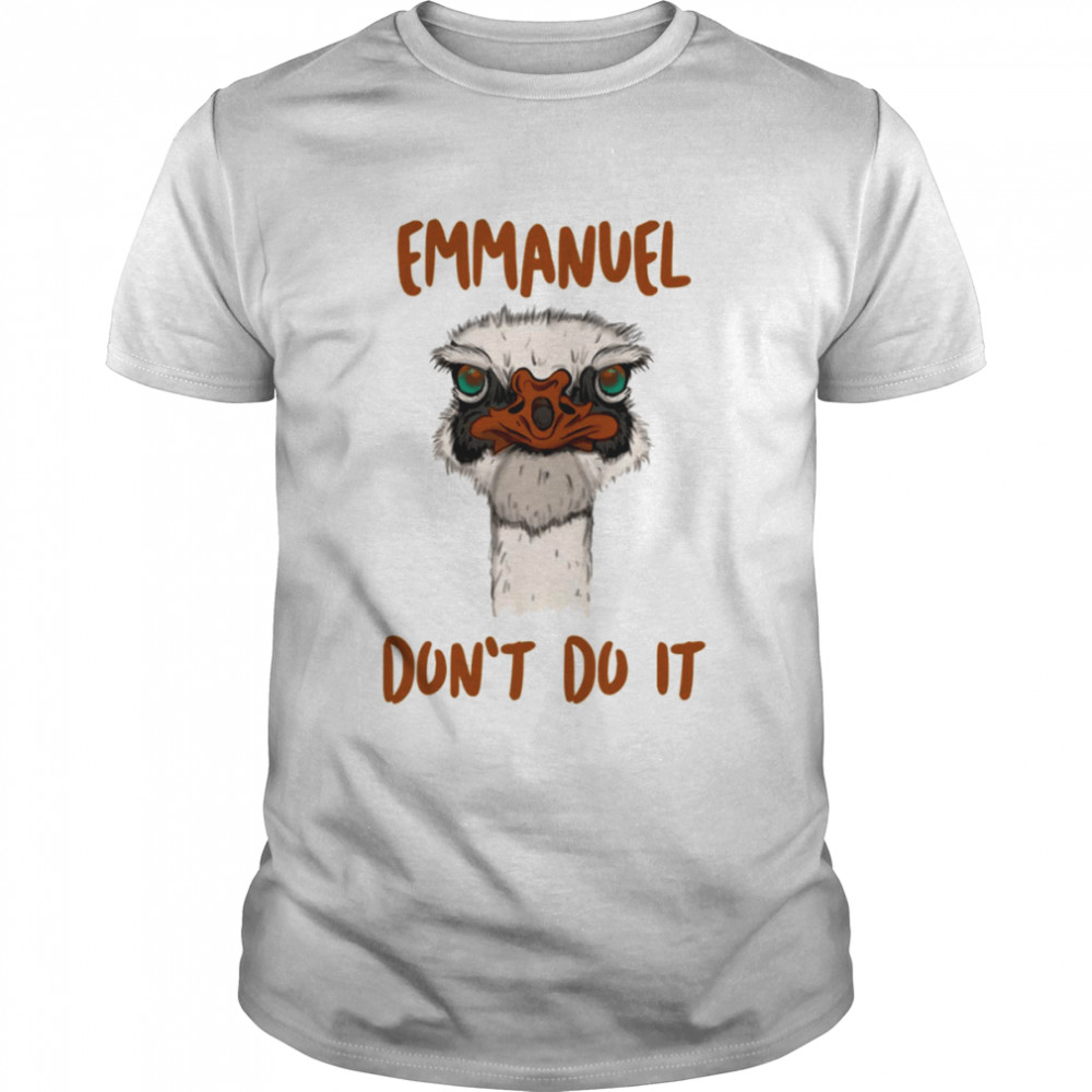 Emmanuel Dont Do It shirt