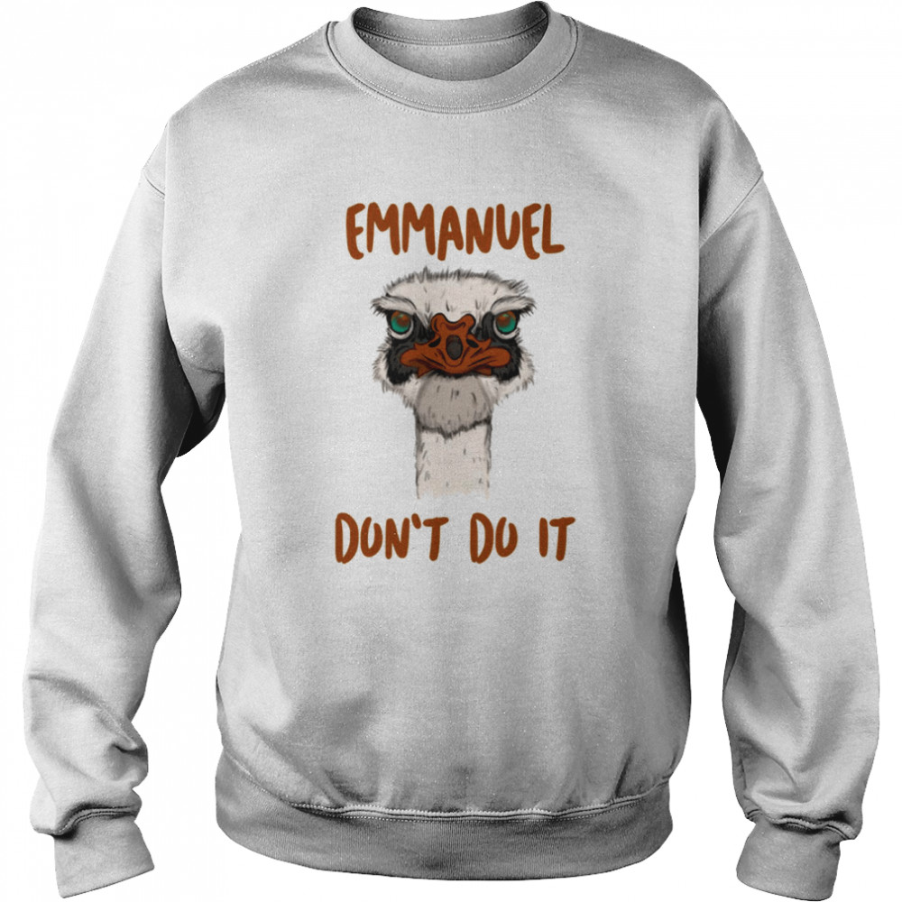 Emmanuel Dont Do It shirt Unisex Sweatshirt