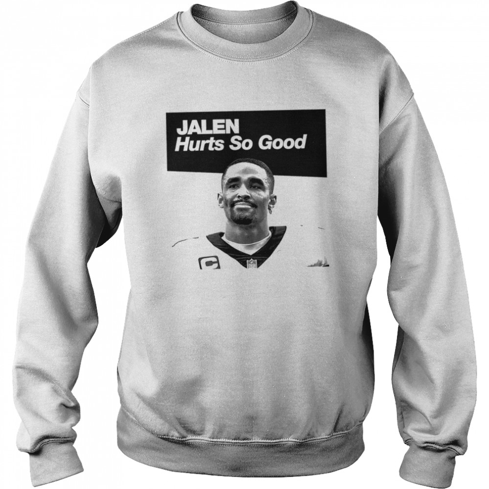 Jalen Hurts So Good black and white shirt Unisex Sweatshirt