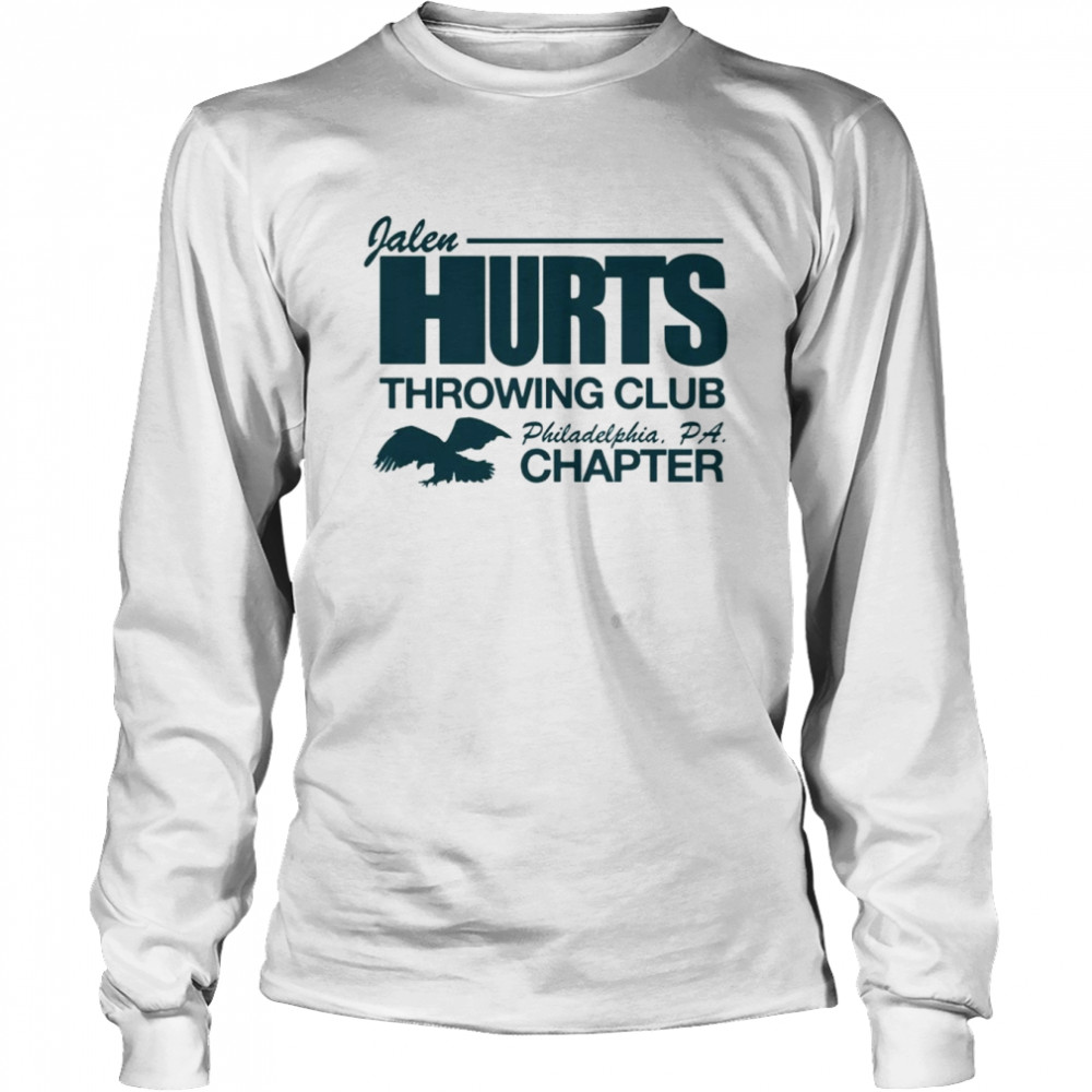 Jalen Hurts throwing club throwing club chapter shirt Long Sleeved T-shirt