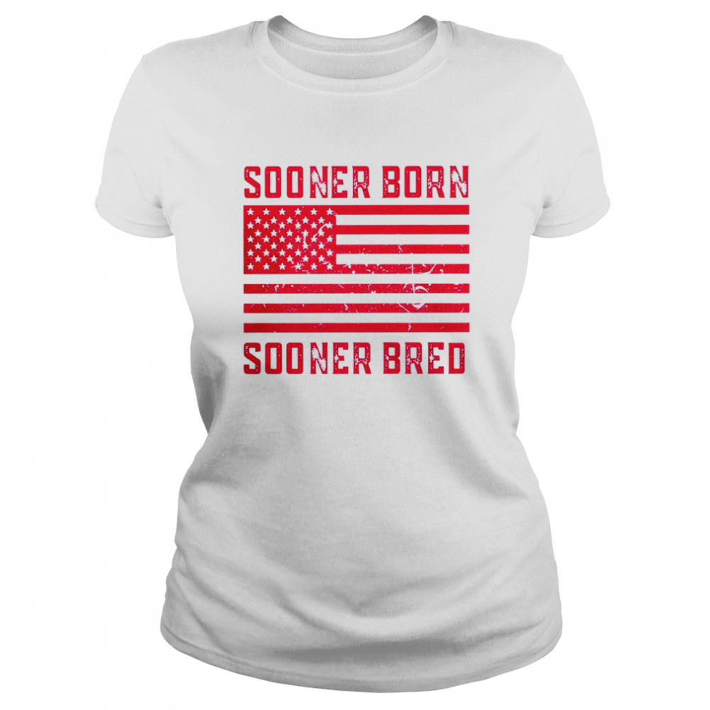 Oklahoma Sooners Born Sooners Bred America shirt Classic Women's T-shirt