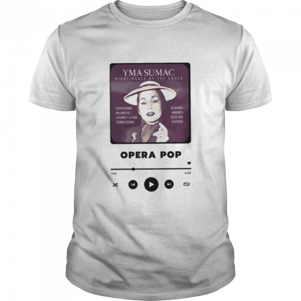 The Opera Pop Legend Yma Sumac shirt