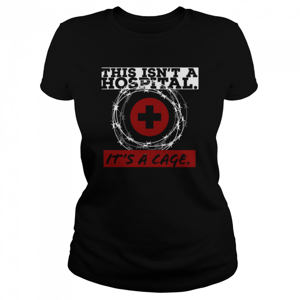 This Isn’t A Hospitalits A Cage The New Mutants Shirt Classic Women'S T-Shirt