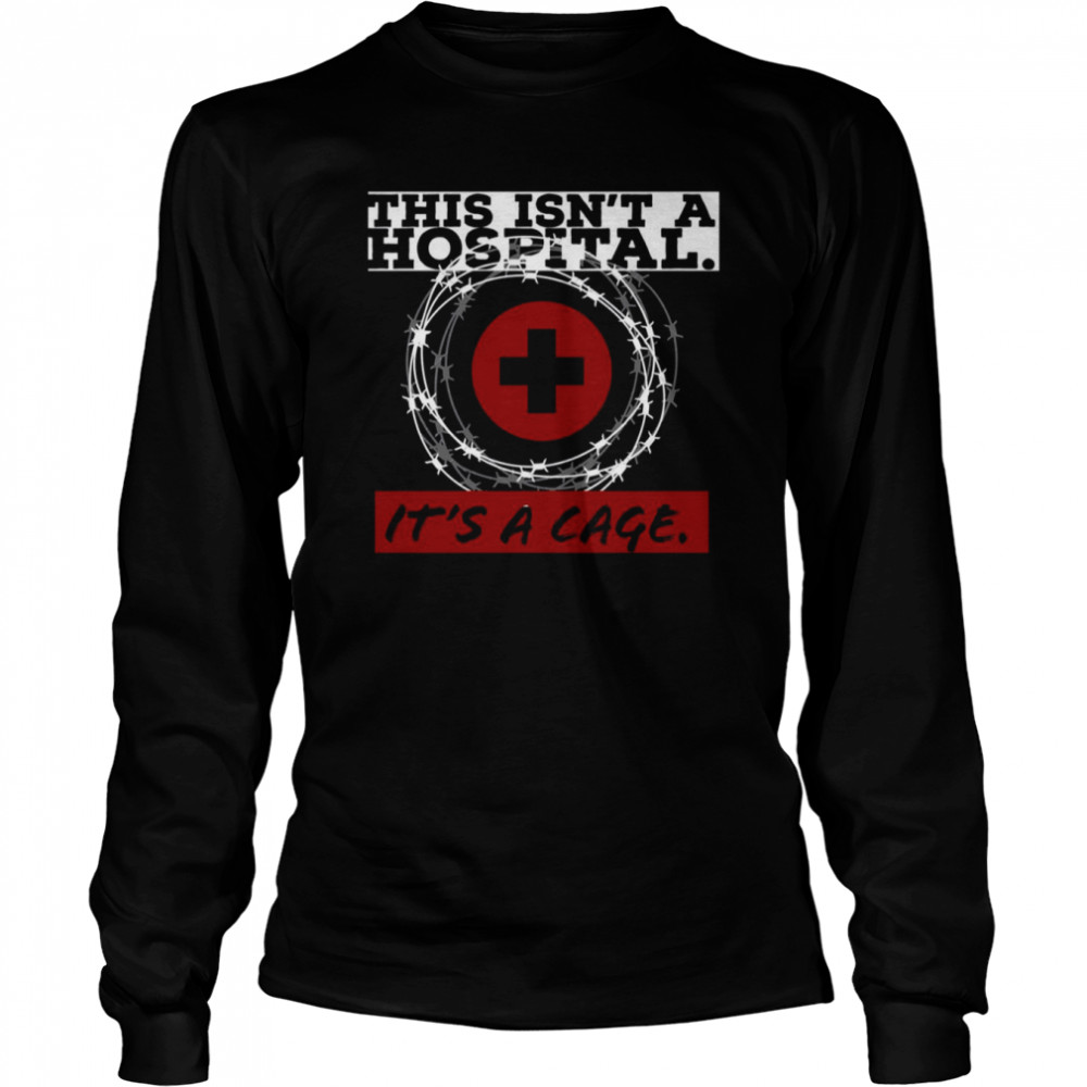 This Isn’t A Hospitalits A Cage The New Mutants Shirt Long Sleeved T-Shirt