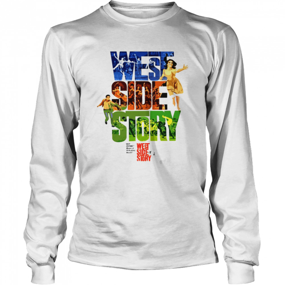 West Side Story Grows Younger shirt Long Sleeved T-shirt