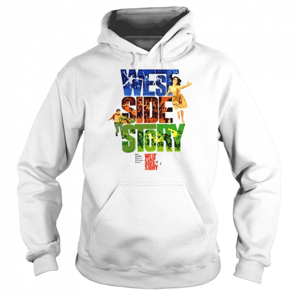 West Side Story Grows Younger shirt Unisex Hoodie