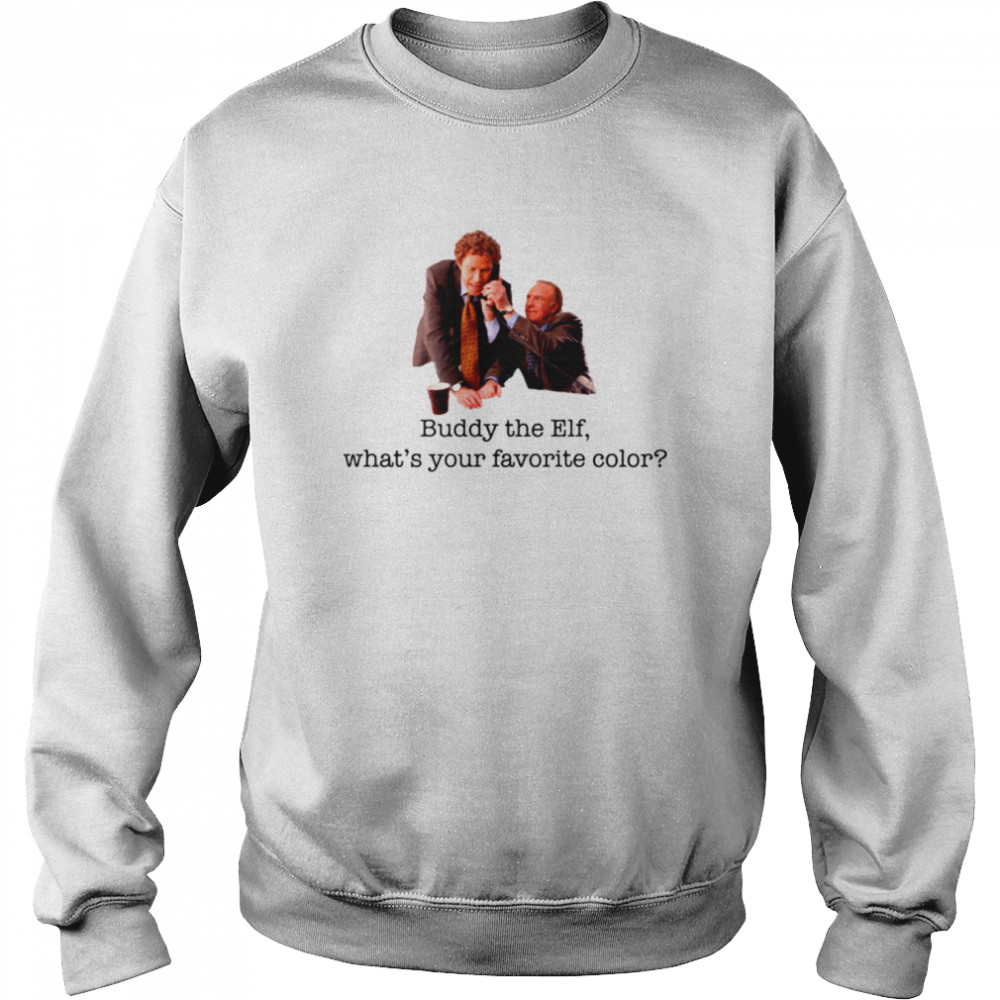 What’s Your Favorite Color Buddy The Elf shirt Unisex Sweatshirt