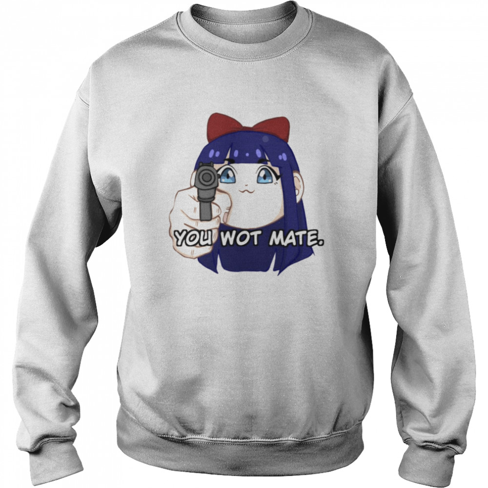 You Wot Mate Pop Team Epic Shirt Unisex Sweatshirt