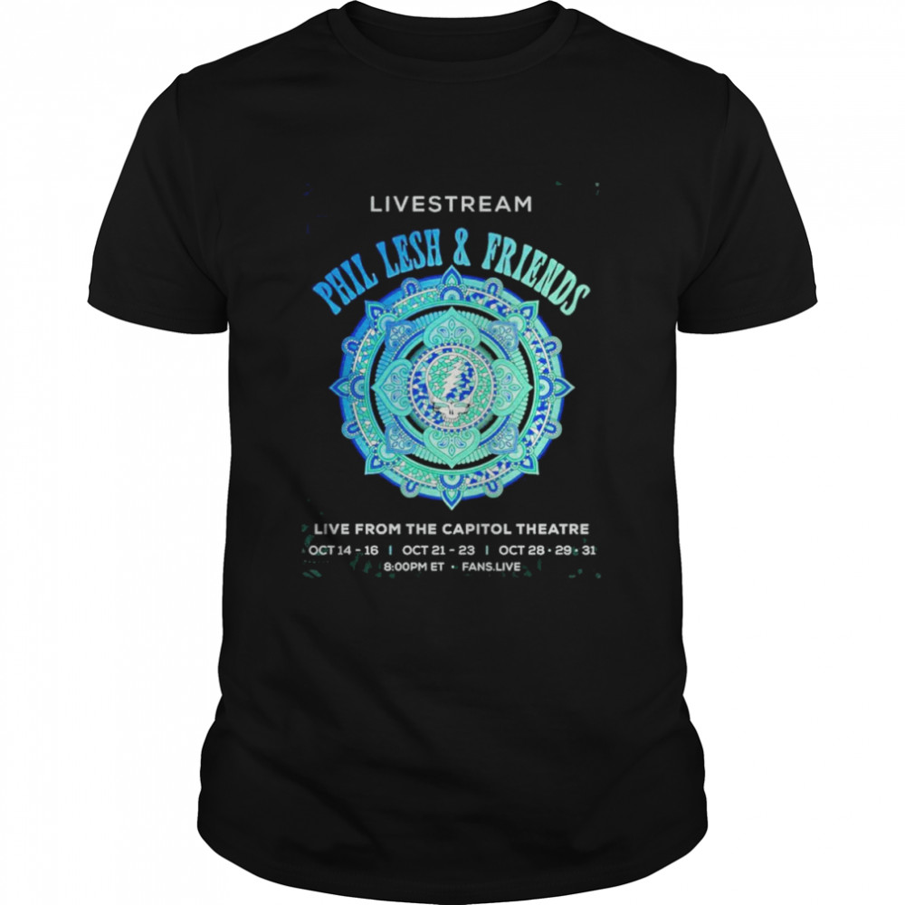 Phil Lesh & Friends Live From The Capitol Theatre 2022 Shirt