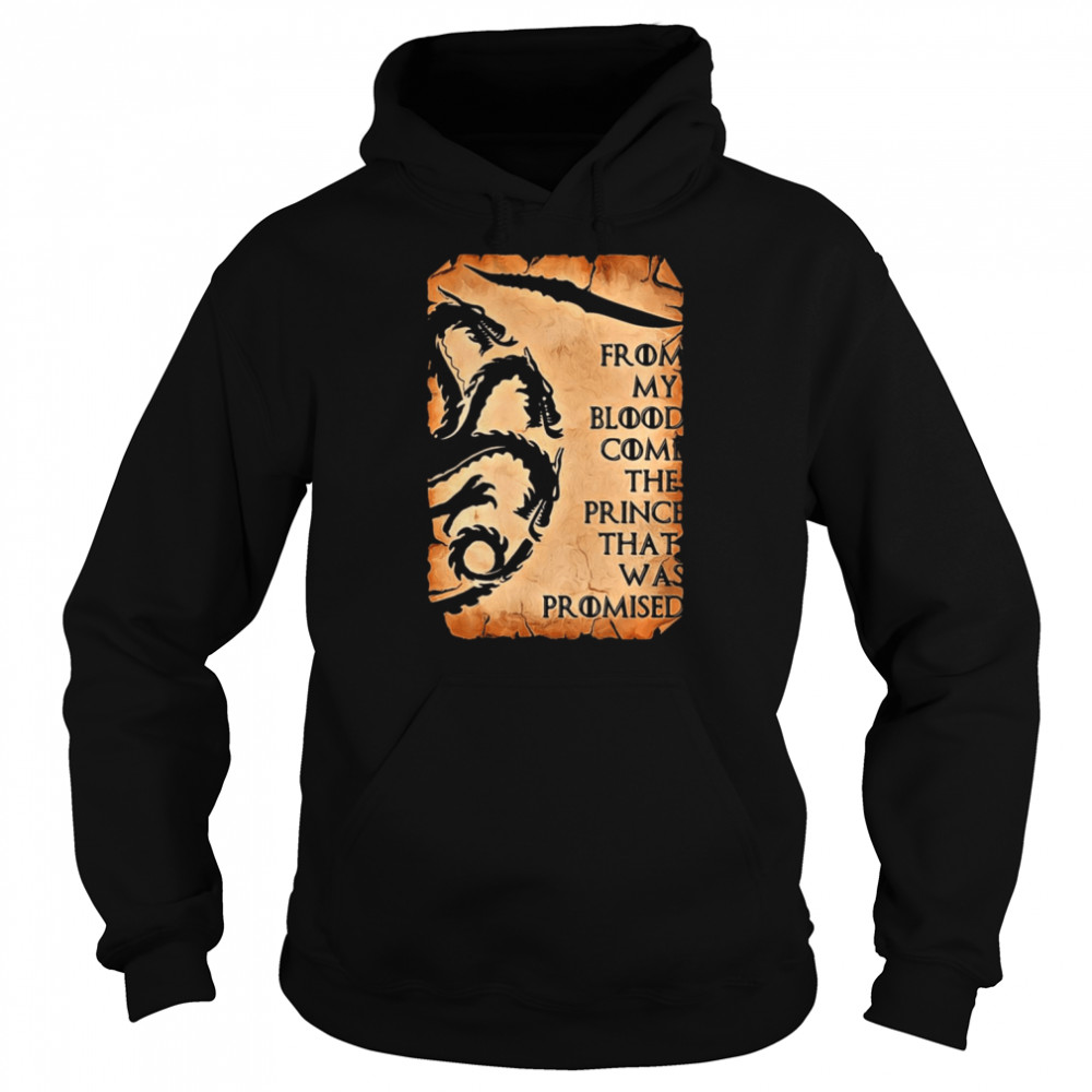 Prophecy From My Blood House Of The Dragon shirt Unisex Hoodie