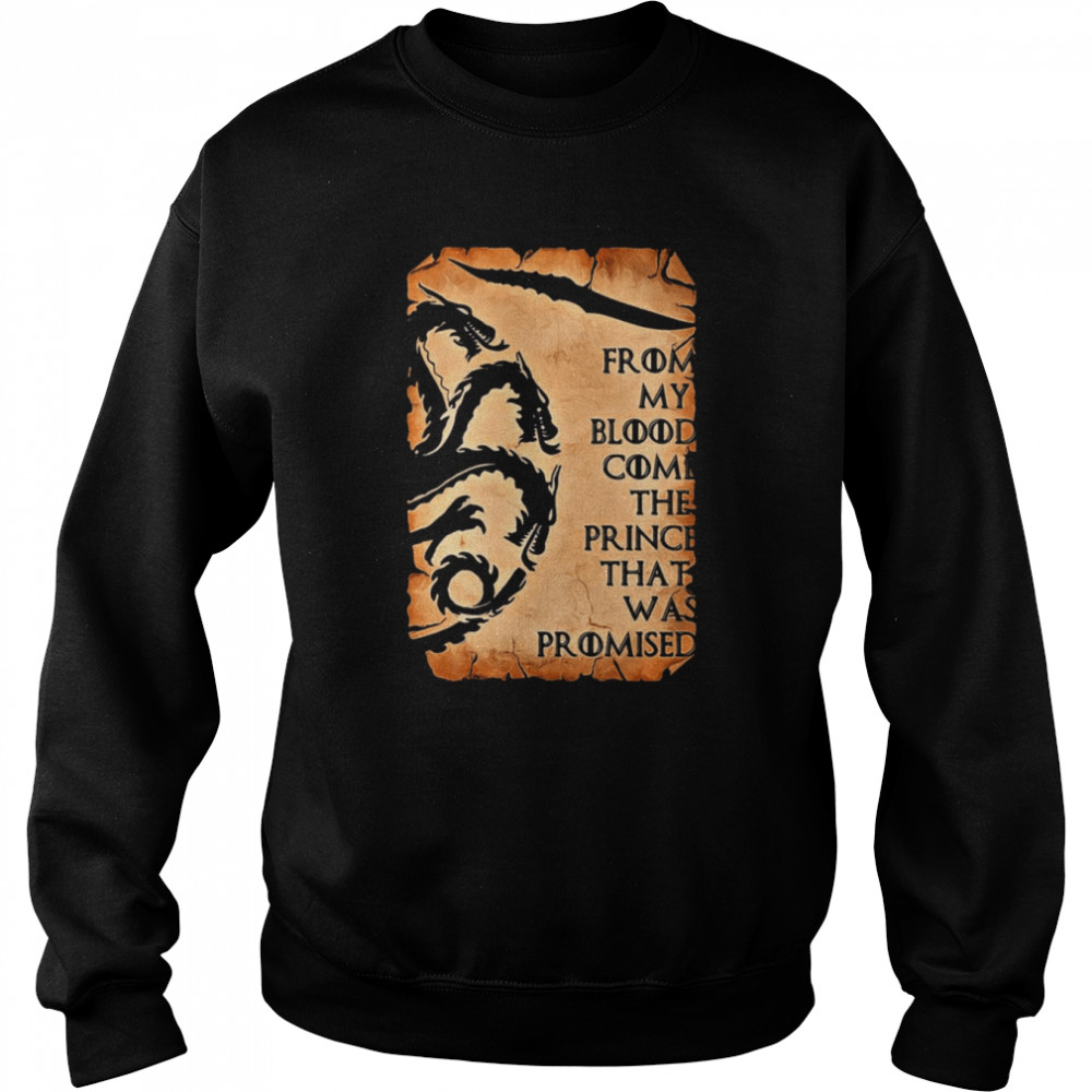 Prophecy From My Blood House Of The Dragon shirt Unisex Sweatshirt
