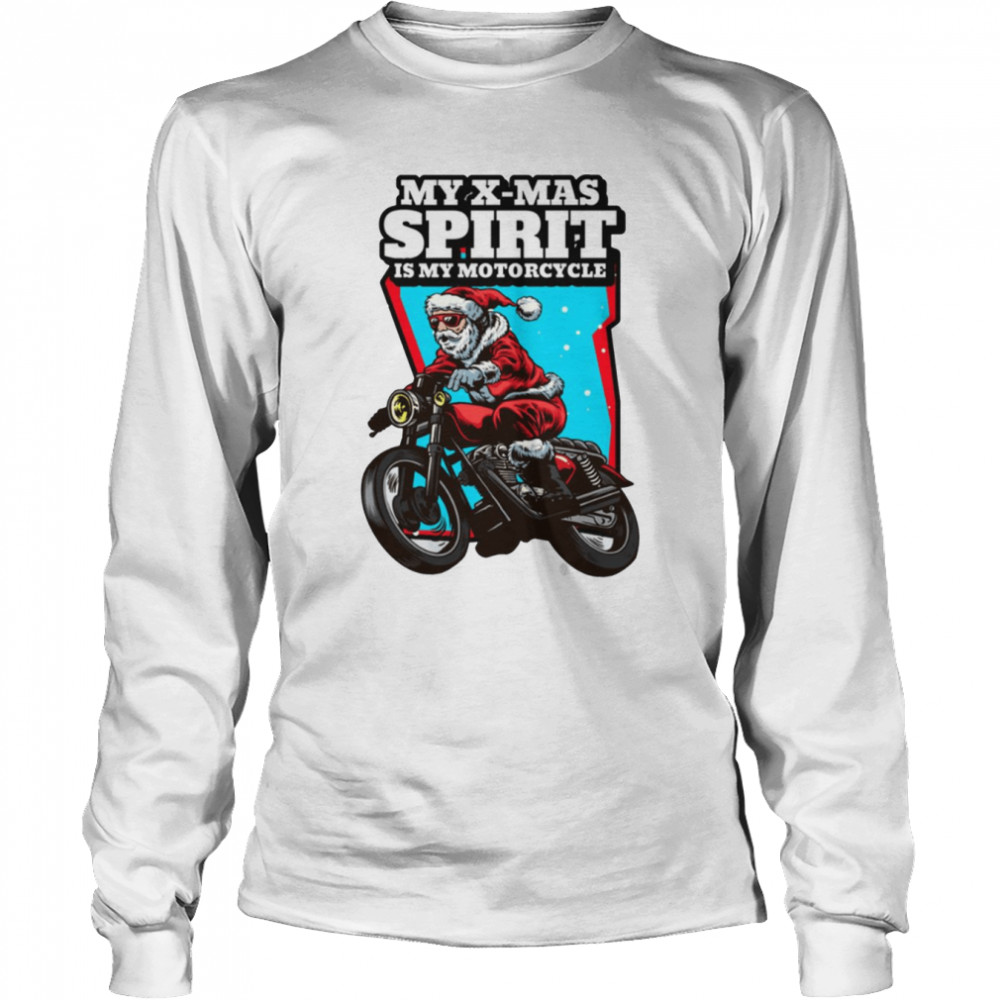 Santas Xmas Spirit Is His Motorcycle Santa Claus Shirt 2 Santas Xmas Spirit Is His Motorcycle Santa Claus Shirt Long Sleeved T-Shirt
