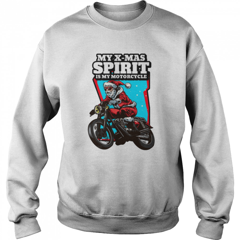 Santas Xmas Spirit Is His Motorcycle Santa Claus Shirt 3 Santas Xmas Spirit Is His Motorcycle Santa Claus Shirt Unisex Sweatshirt