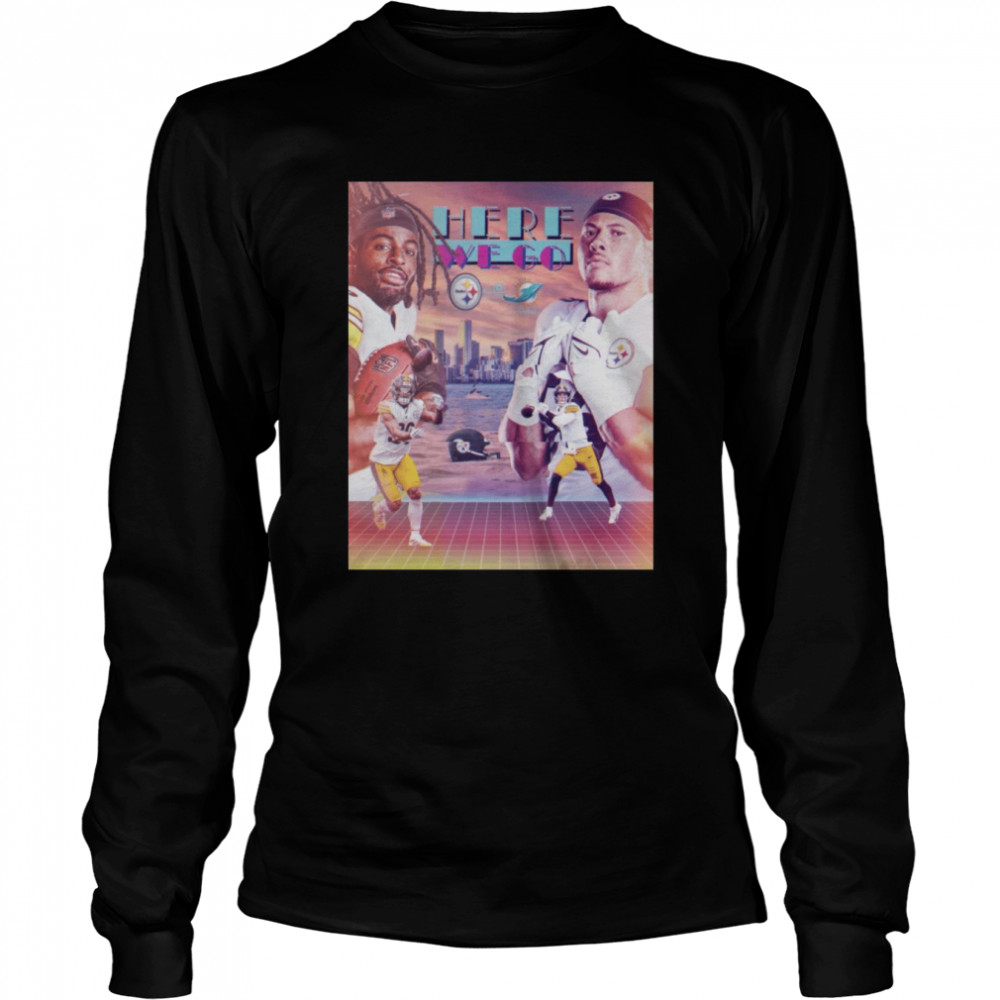 Pittsburgh Steelers Vs Miami Dolphins Here We Go Shirt Long Sleeved T-Shirt