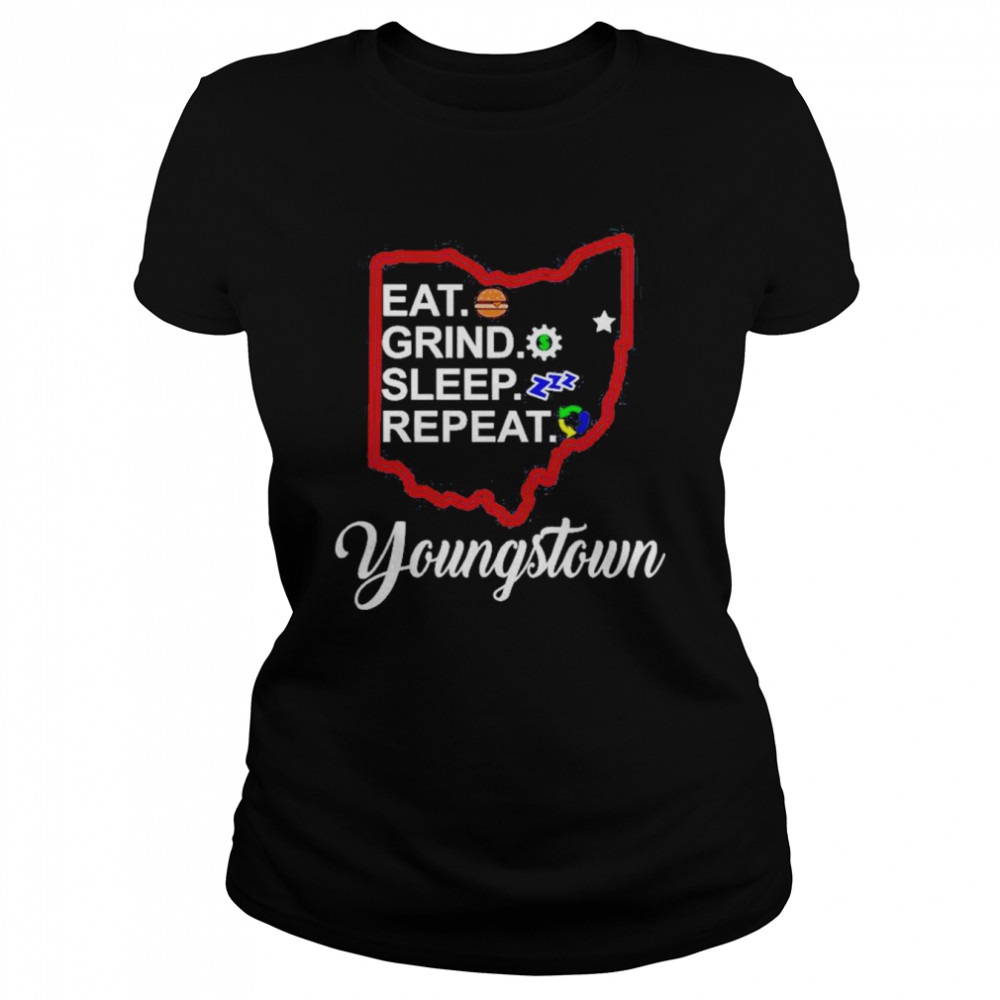 Eat grind sleep repeat youngstown t-shirt Classic Women's T-shirt