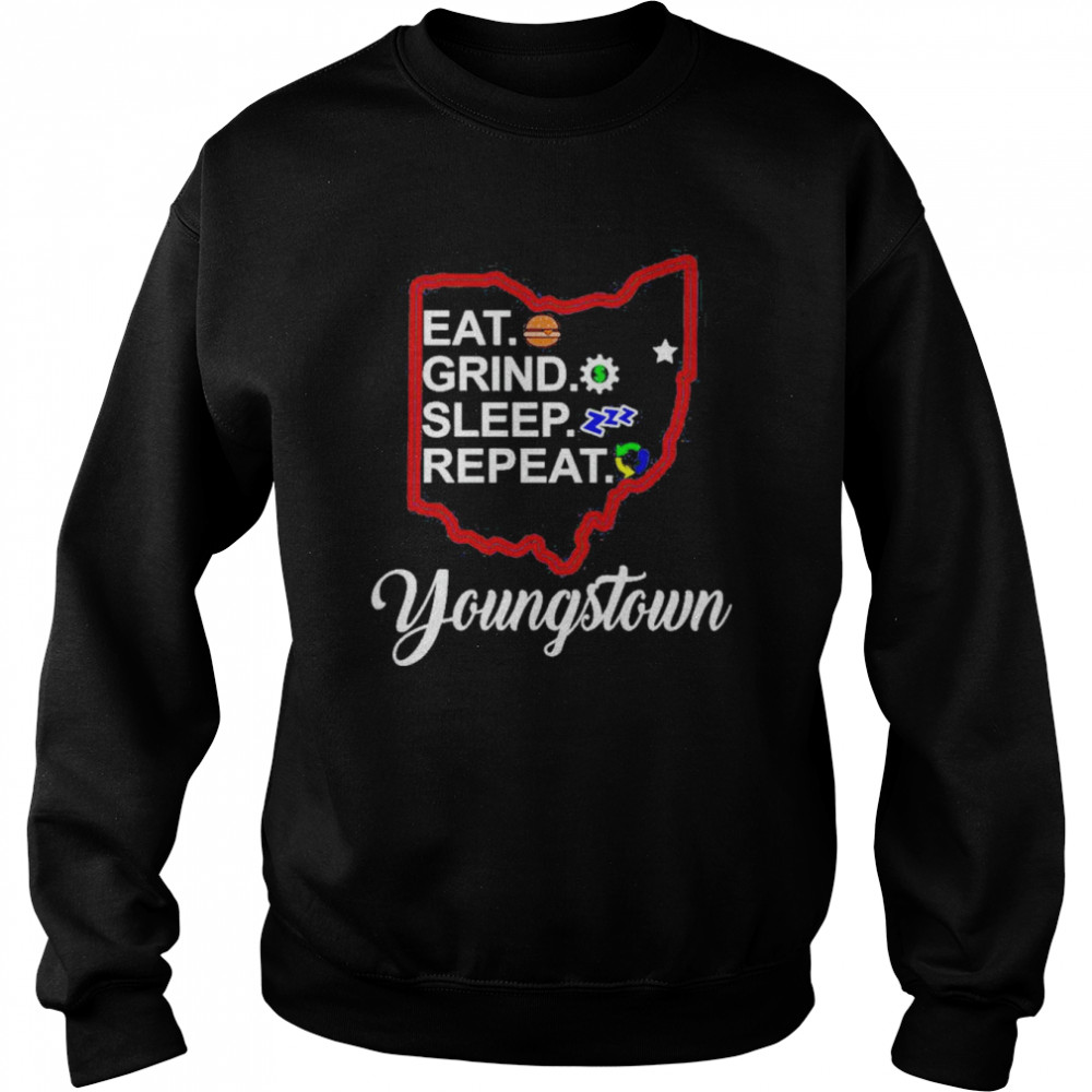 Eat grind sleep repeat youngstown t-shirt Unisex Sweatshirt