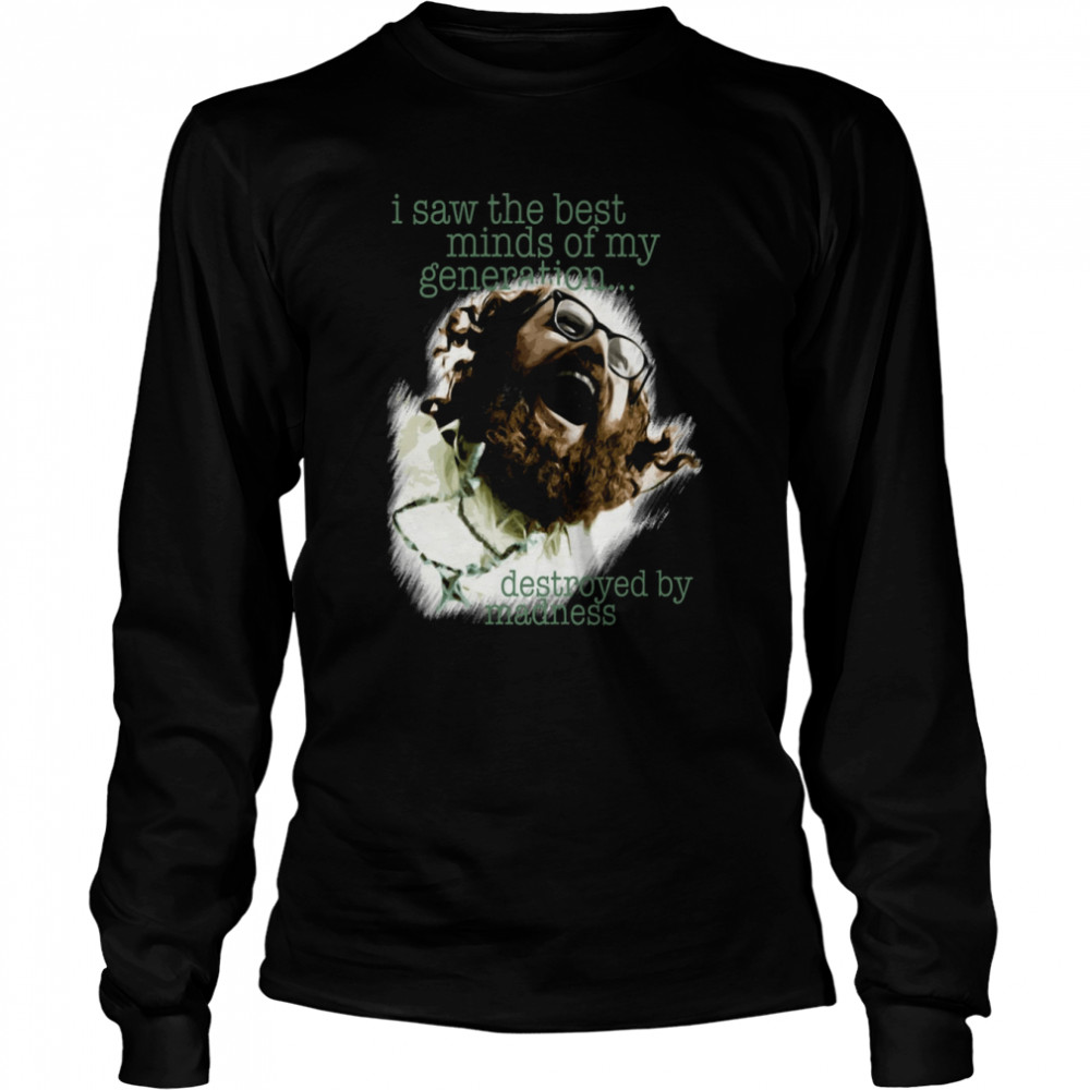 I Saw The Best Minds Of My Generation Allen Ginsberg – Howl shirt Long Sleeved T-shirt
