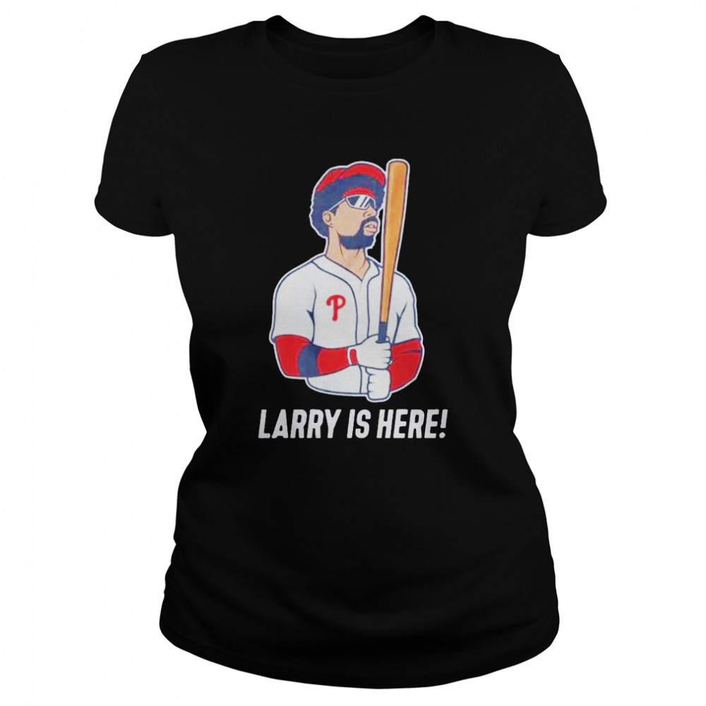 Larry Is Here Uncle Larry Philadelphia Phillies Baseball Shirt Classic Women'S T-Shirt