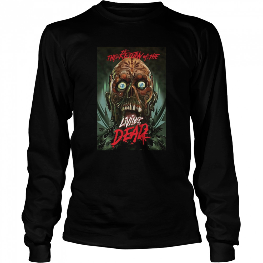 The Return Of The Living Dead 1985 Horror shirt Long Sleeved T-shirt