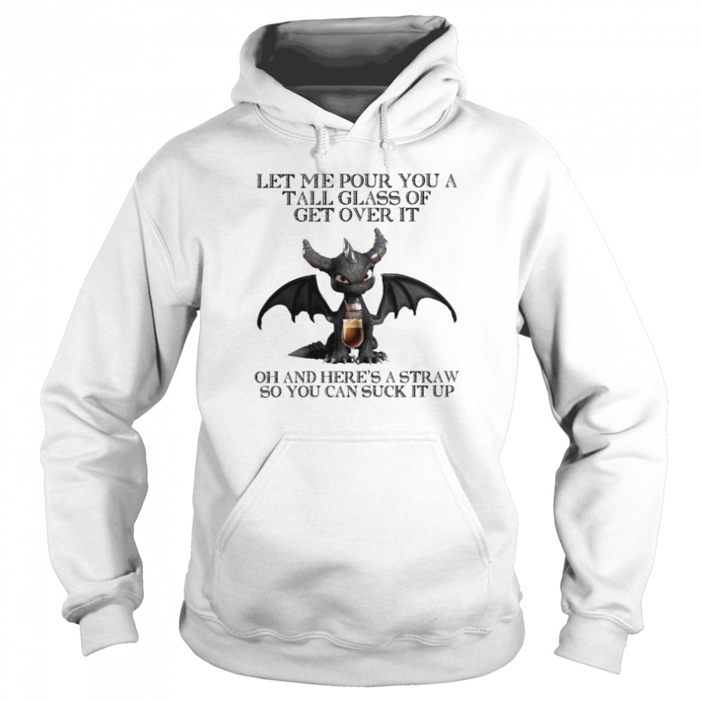 Dark Spyro Let Me Pour You A Tall Glass Of Get Over It Oh And Heres A Straw So You Can Suck It Up Shirt Unisex Hoodie
